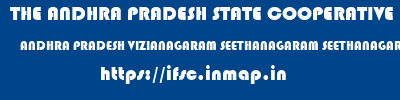 ifsc code of THE ANDHRA PRADESH STATE COOPERATIVE BANK LIMITED ANDHRA PRADESH VIZIANAGARAM SEETHANAGARAM SEETHANAGARAM BRANCH THE ANDHRA PRADESH STATE COOPERATIVE BANK LIMITED ANDHRA PRADESH VIZIANAGARAM SEETHANAGARAM SEETHANAGARAM BRANCH ifsc code